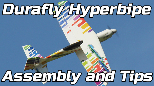 Hobbyking Durafly Hyperbipe – Assembly and Tips