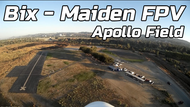 Bix3 – Maiden FPV Flight – Apollo Field