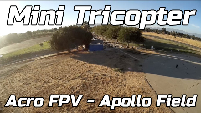 Mini Tricopter – Acro FPV at Apollo Field