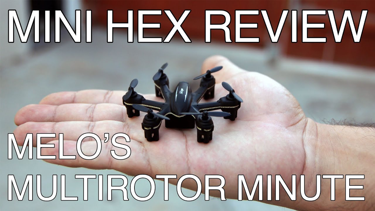 Mini Hex Review – Melo’s Multirotor Minute