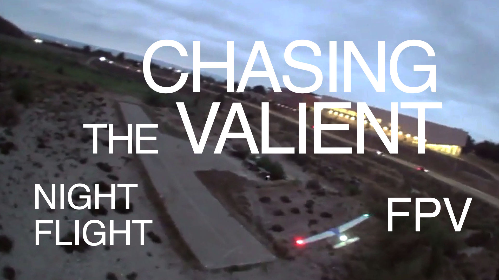Chasing the Valient – HDZero FPV at Night