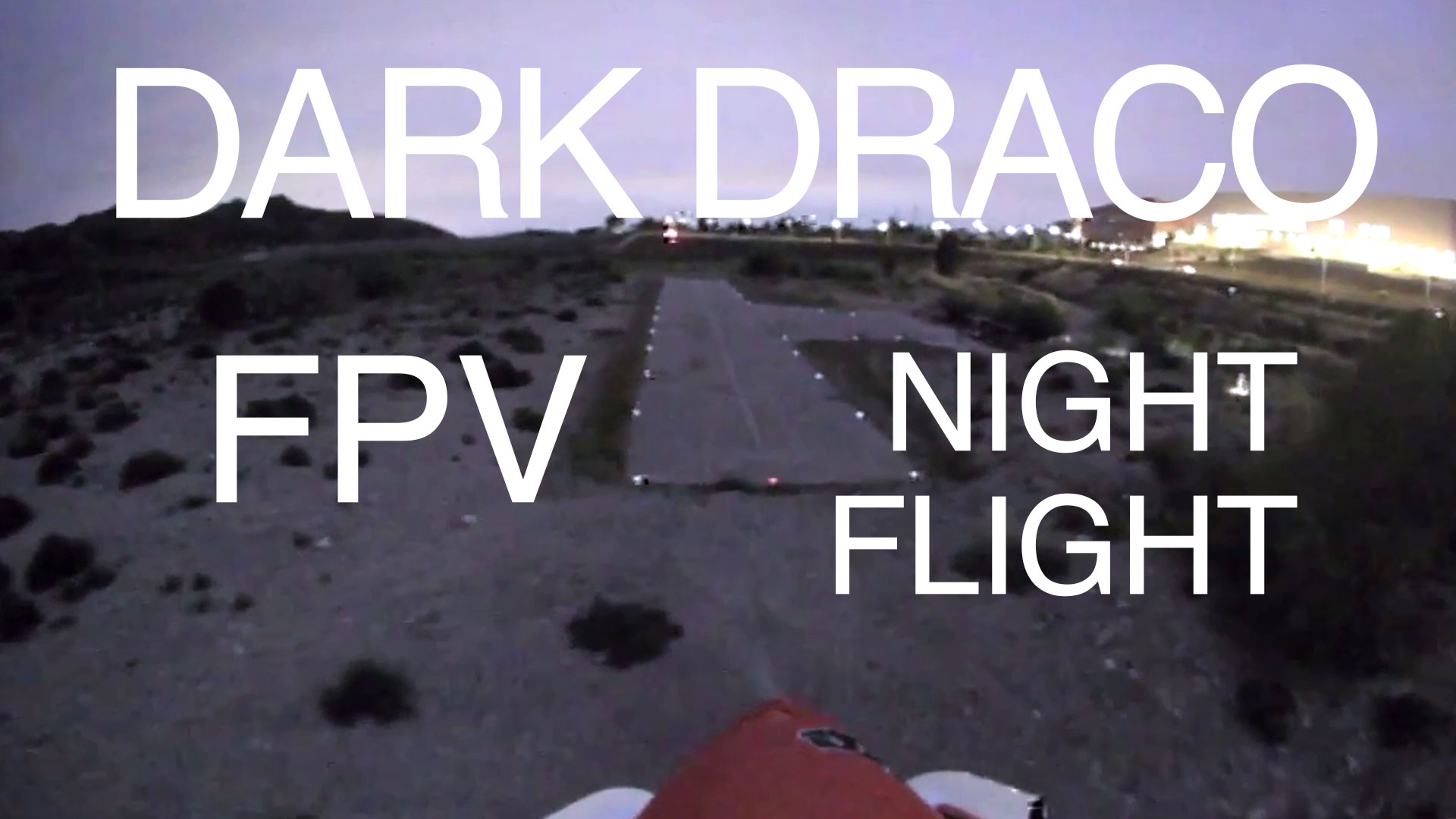 Dark Draco – FPV Night Flight